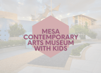 Mesa Contemporary Arts Museum with Kids