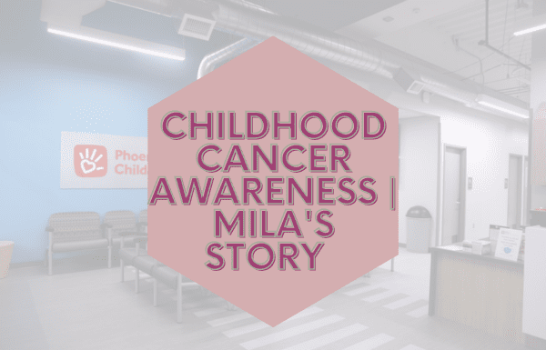 childhood cancer awareness month, Mila's story
