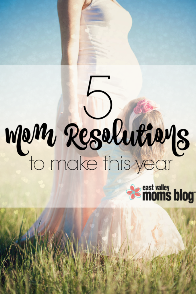 5 Mom resolutions to help ourselves be happier, healthier mamas in the coming year!