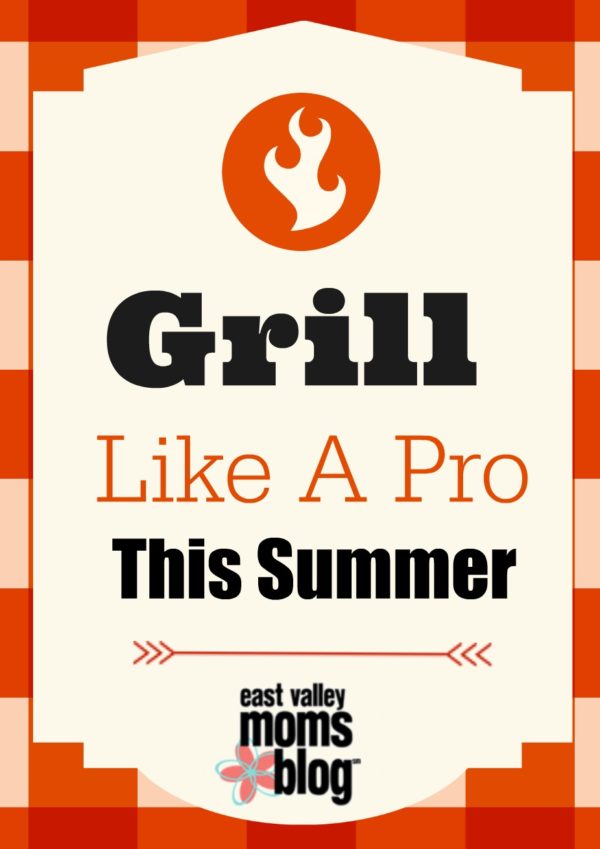 Grill Like A Pro This Summer