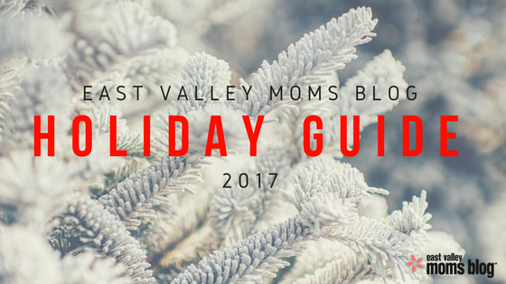 2017 Holiday Guide | East Valley Moms Blog