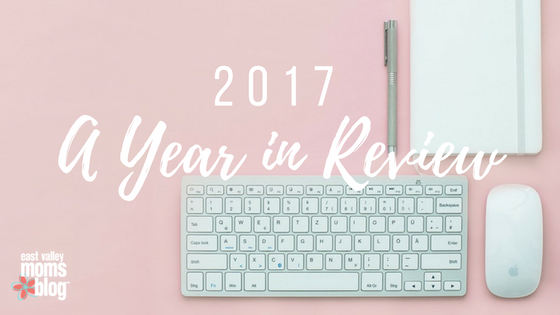 2017 A Year in Review | East Valley Moms Blog