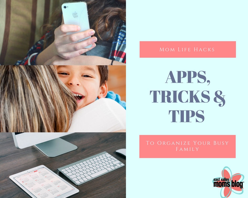 Apps Tricks & Tips to Organize Your Busy Family