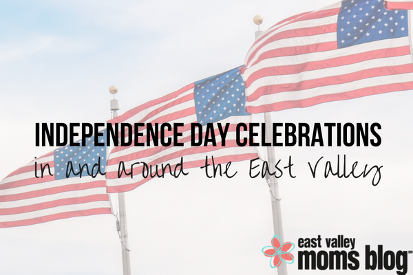 Independence Day Celebrations in and around the East Valley | East Valley Moms Blog