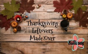 Repurpose those Thanksgiving leftovers - how to make the most of your meal! | East Valley Moms Blog