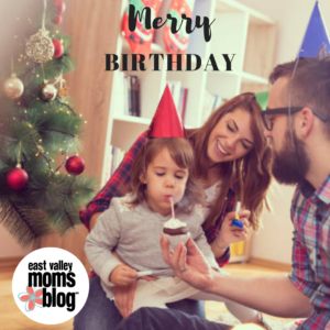 Merry Birthday | East Valley Moms Blog