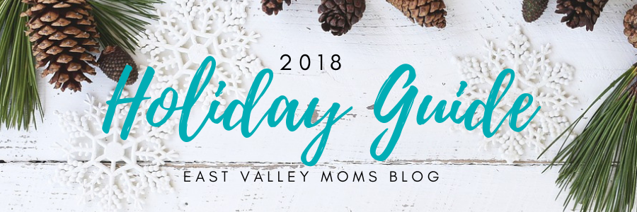 2018 Holiday Guide | East Valley Moms Blog