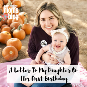 A letter to my daughter on her first birthday | East Valley Moms Blog