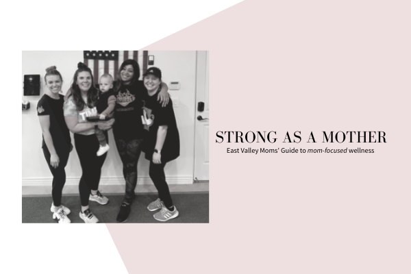 4 women, one holding a 1 year old baby boy, post in front of the USA flag after a workout class. Title says "Strong as a Mother: East Valley Moms' Guide to Mom-Focused Wellness"