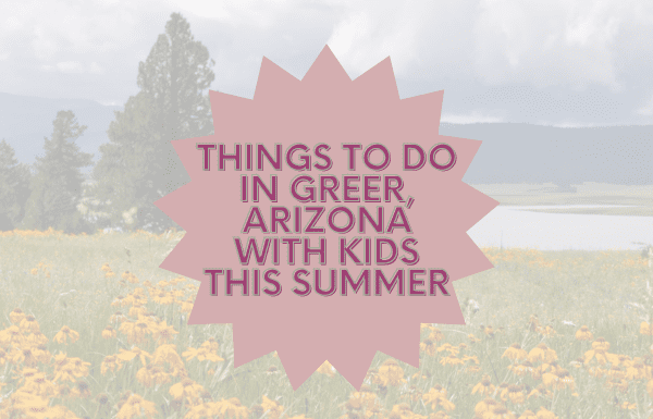 Things to do in Greer, Arizona with kids