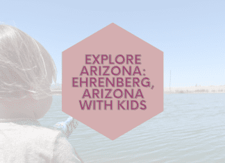 explore ehrenberg arizona with kids