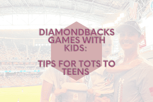 Diamondbacks Games with Kids: Tips for tots to teens 