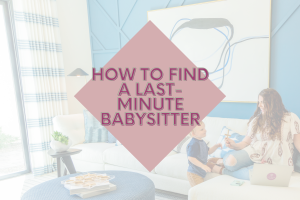 how to find a last minute babysitter
