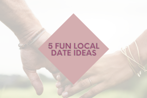 5 Fun Local Date Ideas