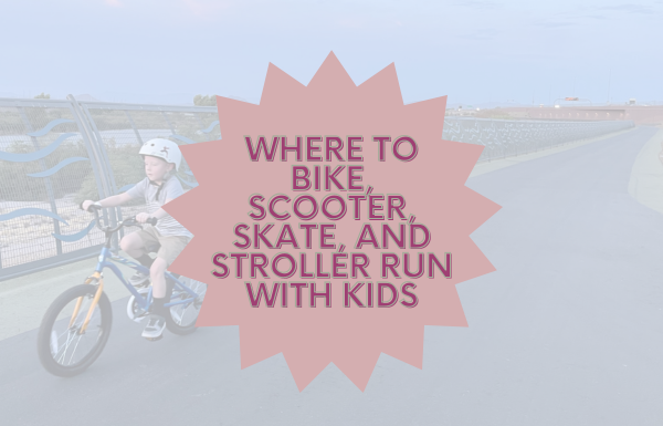 Where to Bike, Scooter, Skate, and Stroller Run With Kids