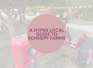 A Hyper Local Guide to Schnepf Farms