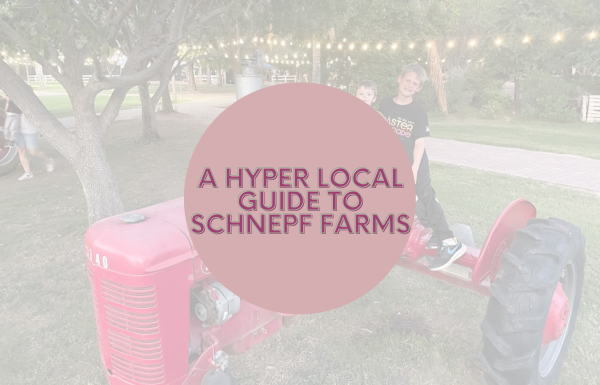 A Hyper Local Guide to Schnepf Farms