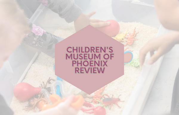 Children's Museum of Phoenix Review