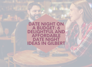 Date night on a Budget: 6 Delightful and Affordable Date Night Ideas in Gilbert 
