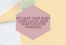 My Leap Year Baby (And Local Leap Year Fun for Families)