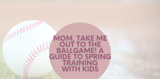 Mom, Take ME Out to the Ballgame! A Guide to Spring Training with Kids