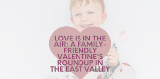 Love is in the Air: A Family-Friendly Valentine's Roundup in the East Valley