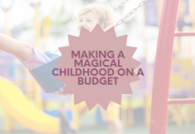 Making A Magical Childhood On A Budget