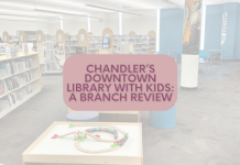 Chandler’s Downtown Library with Kids: A Branch Review