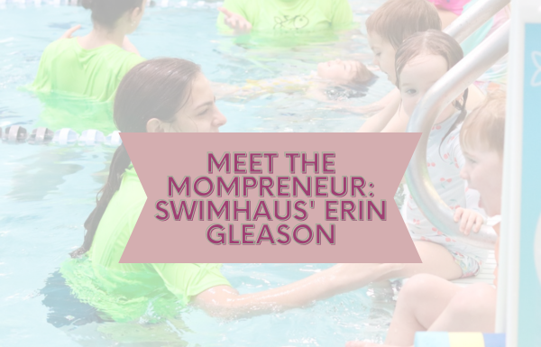 meet the mompreneur: Swimhaus' Erin Gleason