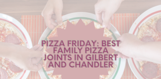 pizza friday: best family pizza joints in gilbert and chandler east valley