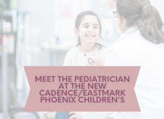 Meet the Pediatrician at the new Cadence/Eastmark Phoenix Children's