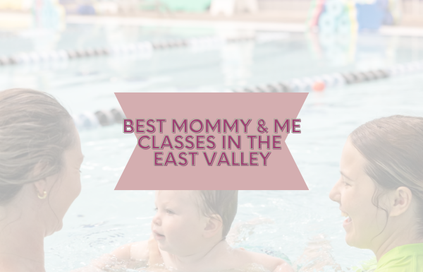 Best Mommy & Me Classes in the East Valley